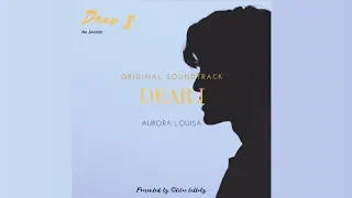 Download Dear, J - Aurora Louisa (OST Dear J by tx421cph) Lyric Video MP3