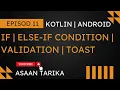 if else in android kotlin Validation Toast Messages in Android Studio tutorial