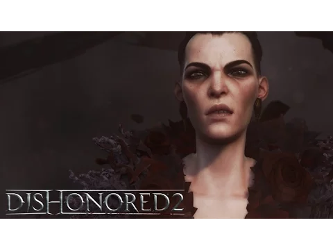 Dishonored 2 - Official Launch Trailer