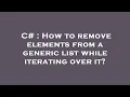 C How to remove elements from a generic list while iterating over it