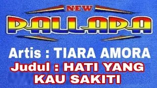 Download TIARA AMORA - HATI YANG KAU SAKITI - Versi Koplo - NEW PALLAPA TERBARU 2020 MP3