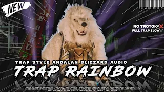 dj trap rainbow style andalan blizzard audio viral terbaru rnh music official