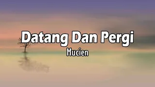 datang dan pergi mucien lirik video 