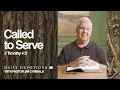 Daily Devotional Called to Serve 2 Timothy 4 5 Pastor Jim Cymbala