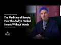 Lagu The Medicine of Beauty: How the Awliya Healed Hearts Without Words - Shaykh Abdal Hakim Murad