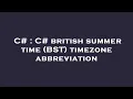 C C british summer time BST timezone abbreviation