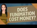 Does Funimation cost money