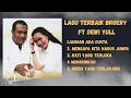 LAGU TERBAIK BROERY MARANTIKA FT DEWI YULL LAGU NOSTALGIA 