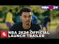 NBA 2K24 Launch Trailer 2K