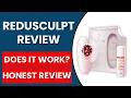 ReduSculpt Review - Does It Really Work Or A Scam