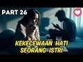 Download Lagu Part 26 Kekecewaan Hati Seorang Istri