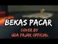 Lagu Bekas Pacar - Imam S. Arifin ( dangdut by uda fajar official ) ( lirik cover )