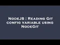 NodeJS Reading Git config variable using NodeGit