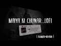 Download Lagu मैया की चुनर उड़ी जाए Lo-fi || SHAHNAZ AKHTAR [slowed+reverb]|| Fl Studio Mobile Remix...