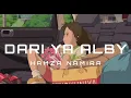 Download Lagu Dari Ya Alby - Hamza Namira - slowed   + reverb