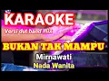 Download Lagu BUKAN TAK MAMPU - Mirnawati | Karaoke dut band mix nada wanita | Lirik