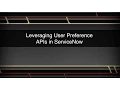 Working with ServiceNow User Preference APIs
