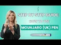 How to Use Mounjaro Tirzepatide UK injection Pen - Step by Step Guide