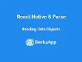 React Native Parse - Reading Data Objects