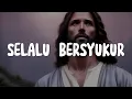Download Lagu Kamasean - Selalu Bersyukur (Lirik)