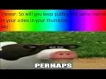 Perhaps Meme Compilation