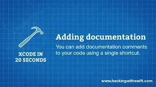 Xcode in 20 Seconds Adding documentation