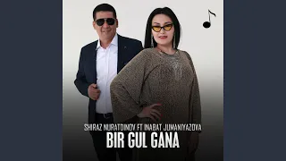 Bir gul gana (feat. Inabat Jumaniyazova)