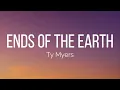 Ty Myers - Ends of the Earth (Lyrics)
