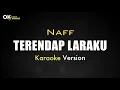 Terendap Laraku - NAFF [ Karaoke Version ] || Open 22 Karaoke