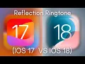 Reflection ringtone - iOS 17 vs iOS 18 Stereo