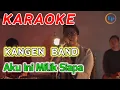 Download Lagu KARAOKE || AKU INI MILIK SIAPA || KANGEN BAND