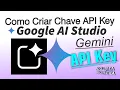 How to Create an API Key in Google AI Studio for Gemini