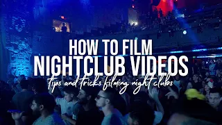 how to film nightclub videos tips and tricks shooting at nightclubs