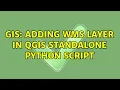 GIS Adding WMS layer in QGIS standalone Python script