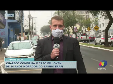 Variante Delta: Chapecó confirma 1º caso em jovem de 24 anos