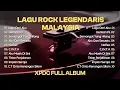 Lagu LAGU ROCK LEGENDARIS MALAYSIA  - FULL ALBUM XPDC - LAGU DARI AKU , HENTIAN INI