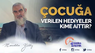 Çocuğa verilen hediyeler kime aittir?