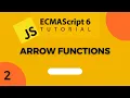 ES6 TUTORIAL 2 ARROW FUNCTION