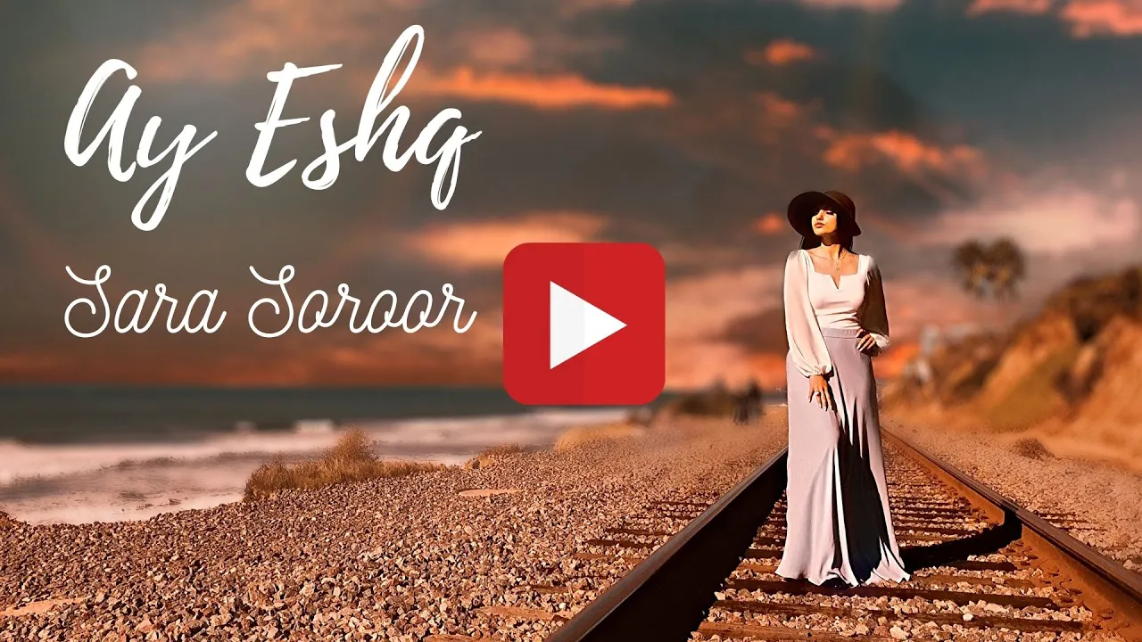 Sara Soroor - Ay Eshq - Official Video