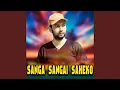 Download Lagu SANGA SANGAI SAHEKO