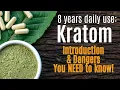2024 update 10 years of use Dangers of KRATOM an Introduction for New Users MUST WATCH