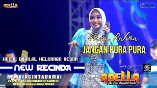adella jangan pura pura anisa rahma live new recinda 2023