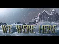 Download Lagu We Were Here # 1