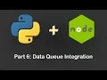 Python Node js Part6 Data Queue Integration