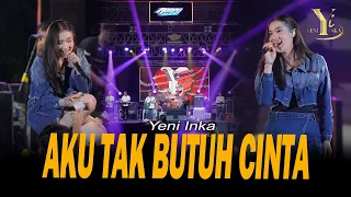 yeni inka aku tak butuh cinta live ojing official music yi production 