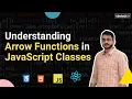 Understanding Arrow Functions in JavaScript Classes Frontend Fundamentals