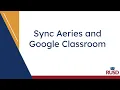 RUSD Google Classroom and Aeries Sync 2020