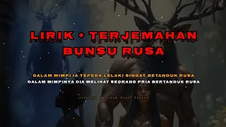 lirik terjemahan bunsu rusa 