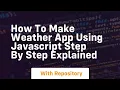 how to make weather app using javascript step by step explained