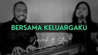bersama keluargaku yusach u0026 stevi saatmenyembah